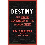 Destiny: The Secret Operations of the Yodogo Exiles