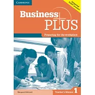 Business Plus Level 1 Teacher&rsquo;s Manual: Preparing for the Workplace