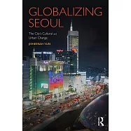Globalizing Seoul: The City’s Cultural and Urban Change