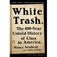 White Trash: The 400-Year Untold History of Class in America