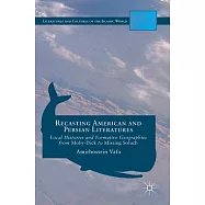Recasting American and Persian Literatures: Local Histories and Formative Geographies from Moby-dick to Missing Soluch