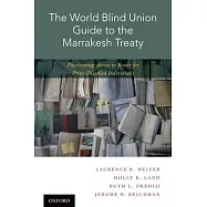 The World Blind Union Guide to the Marrakesh Treaty: Facilitating Access to Books for Print-Disabled Individuals