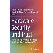 Hardware Security and Trust: Design and Deployment of Integrated Circuits in a Threatened Environment