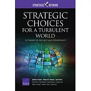 Strategic Choices for a Turbulent World: In Pursuit of Security and Opportunity