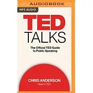 Ted Talks: The Official Ted Guide to Public Speaking