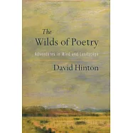 The Wilds of Poetry: Adventures in Mind and Landscape