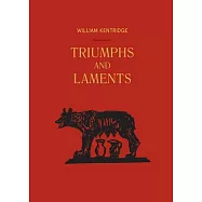 William Kentridge: Triumphs and Laments