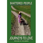 Shattered People: Journeys to Love