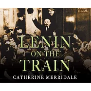 Lenin on the Train
