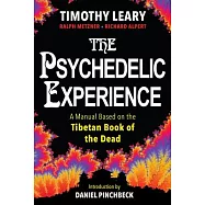 The Psychedelic Experience: A Manual Based on the Tibetan Book of the Dead