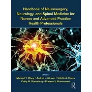 Handbook of Neurosurgery, Neurology, and Spinal Medicine for Nurses and Advanced Practice Health Professionals