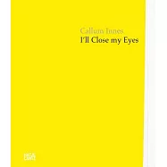Callum Innes: I’ll Close My Eyes