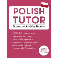 Polish Tutor: Grammar and Vocabulary Workbook (Learn Polish with Teach Yourself): Advanced Beginner to Upper Intermediate Course