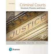 Criminal Courts: Structure, Process, and Issues