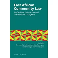 East African Community Law: Institutional, Substantive and Comparative Eu Aspects