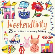 Weekendtivity: 25 Screen-free Activities to Make, Bake, Play, and Do