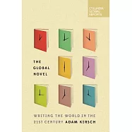 The Global Novel: Writing the World in the 21st Century