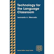 Technology for the Language Classroom: Creating a 21st Century Learning Experience