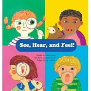 See, Hear, and Feel!: Sensory Organs