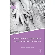 The Palgrave Handbook of the Philosophy of Aging