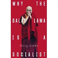 Why the Dalai Lama Is a Socialist: Buddhism, Socialism and the Compassionate Society