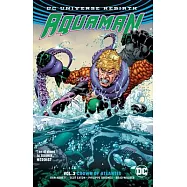 Aquaman Vol. 3: Crown of Atlantis (Rebirth)