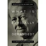 What Is Ethically Demanded?: K. E. L&oslash;gstrup&rsquo;s Philosophy of Moral Life