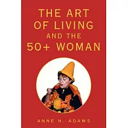 The Art of Living & the Fifty+ Woman