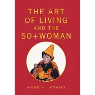 The Art of Living & the Fifty+ Woman