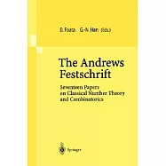 The Andrews Festschrift: Seventeen Papers on Classical Number Theory and Combinatorics