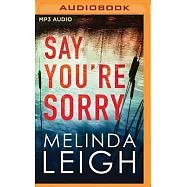 Say You&rsquo;re Sorry