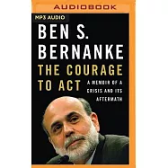 The Courage to Act: A Memoir of a Crisis and Its Aftermath