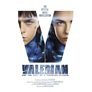 Valerian and the City of a Thousand Planets: The Official Movie Novelization