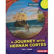A Journey With Hernan Cortes