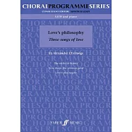 Love&rsquo;s Philosophy: Three Songs of Love: SATB and Piano