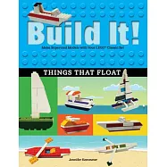 Build It! Things That Float: Make Supercool Models With Your Lego Classic Set