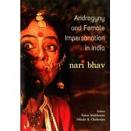 Androgyny & Female Impersonation in India: Nari Bhav