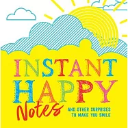 Instant Happy Notes: And Other Surprises to Make You Smile