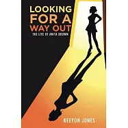 Looking for a Way Out: The Life of Anita Brown