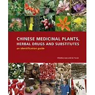 Chinese Medicinal Plants, Herbal Drugs and Substitutes: An Identification Guide