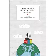 Alice Munro&rsquo;s Miraculous Art: Critical Essays