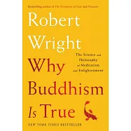 Why Buddhism Is True: The Science and Philosophy of Meditation and Enlightenment
