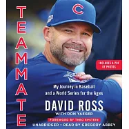 Teammate: My Journey in Baseball and a World Series for the Ages