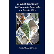El Tallit escondido: La Presencia Sefardita En Puerto Rico