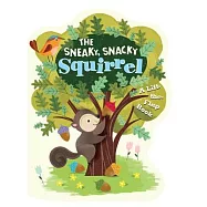 The Sneaky, Snacky Squirrel