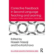Corrective Feedback in Second Language Teaching and Learning: Research, Theory, Applications, Implications