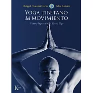 Yoga tibetano del movimiento / Tibetan Yoga of Movement: El arte y la práctica del Yantra Yoga / The art and practice of Yantra