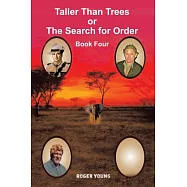 Taller Than Trees or the Search for Order, Book Four