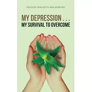 My Depression . . . My Survival to Overcome