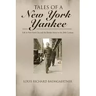 Tales of a New York Yankee: Life in New York City and the Border States in the 20th Century
